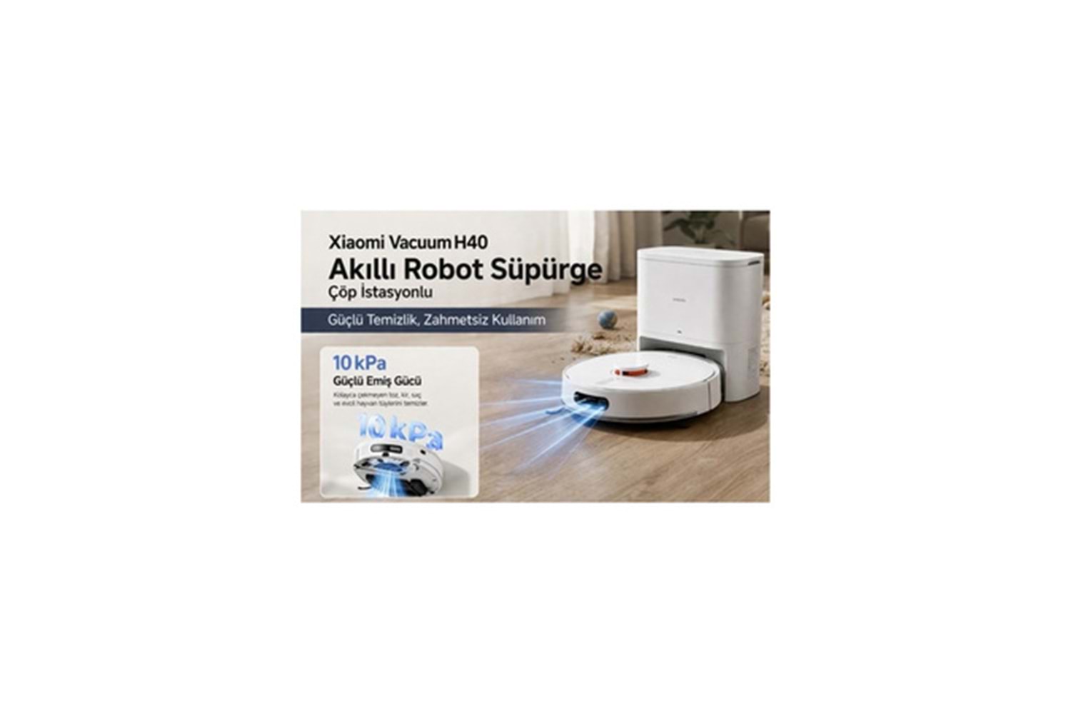 Xiaomi Robot Vacuum H40 Akıllı Robot Süpürge Beyaz